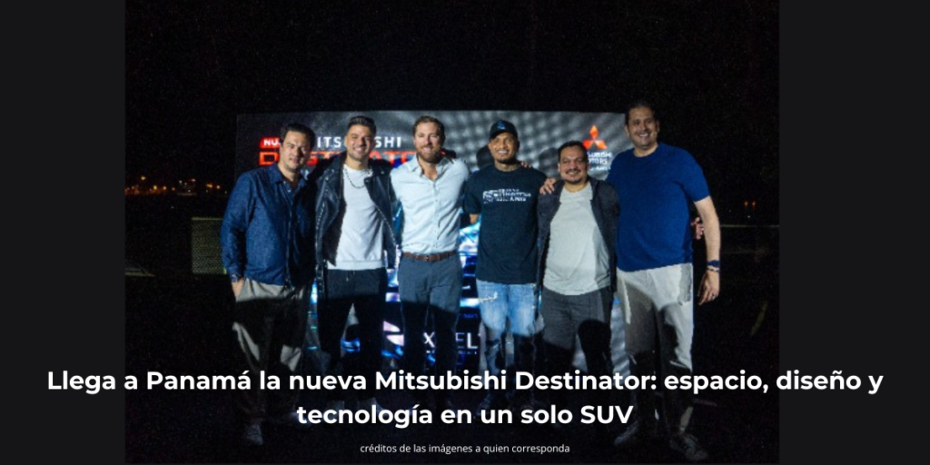 Llega a Panamá la nueva Mitsubishi Destinator: espacio, diseño y tecnología en un solo SUV