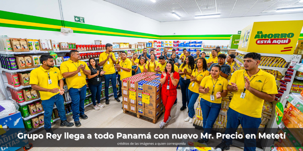 Grupo Rey llega a todo Panamá con nuevo Mr. Precio en Metetí