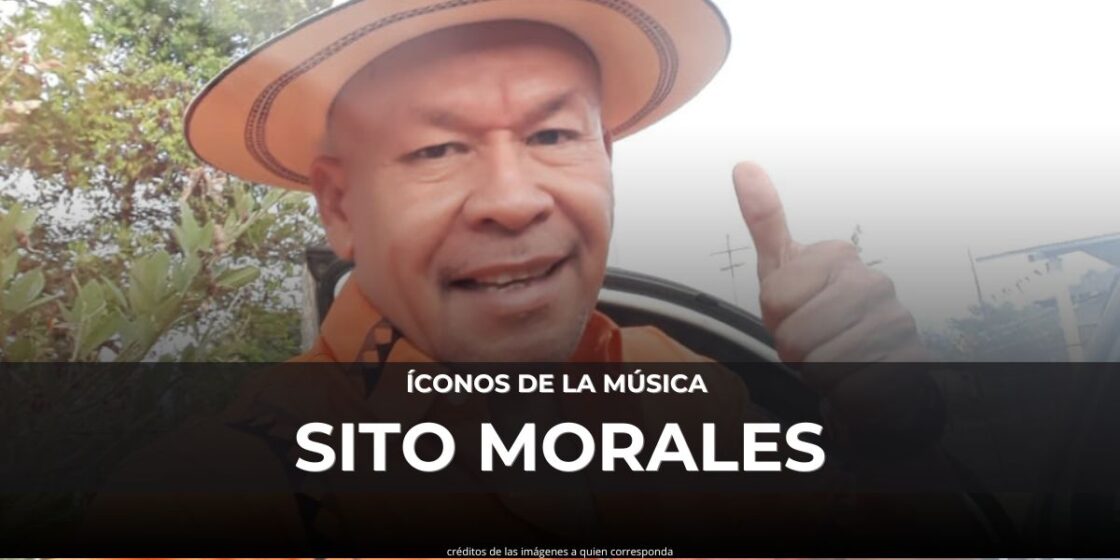 ICONOS DE LA MUSICA SITO MORALES